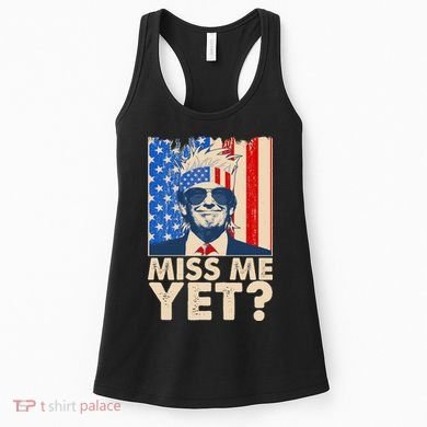 Pro Trump Miss Me Yet! Women's Tank Top