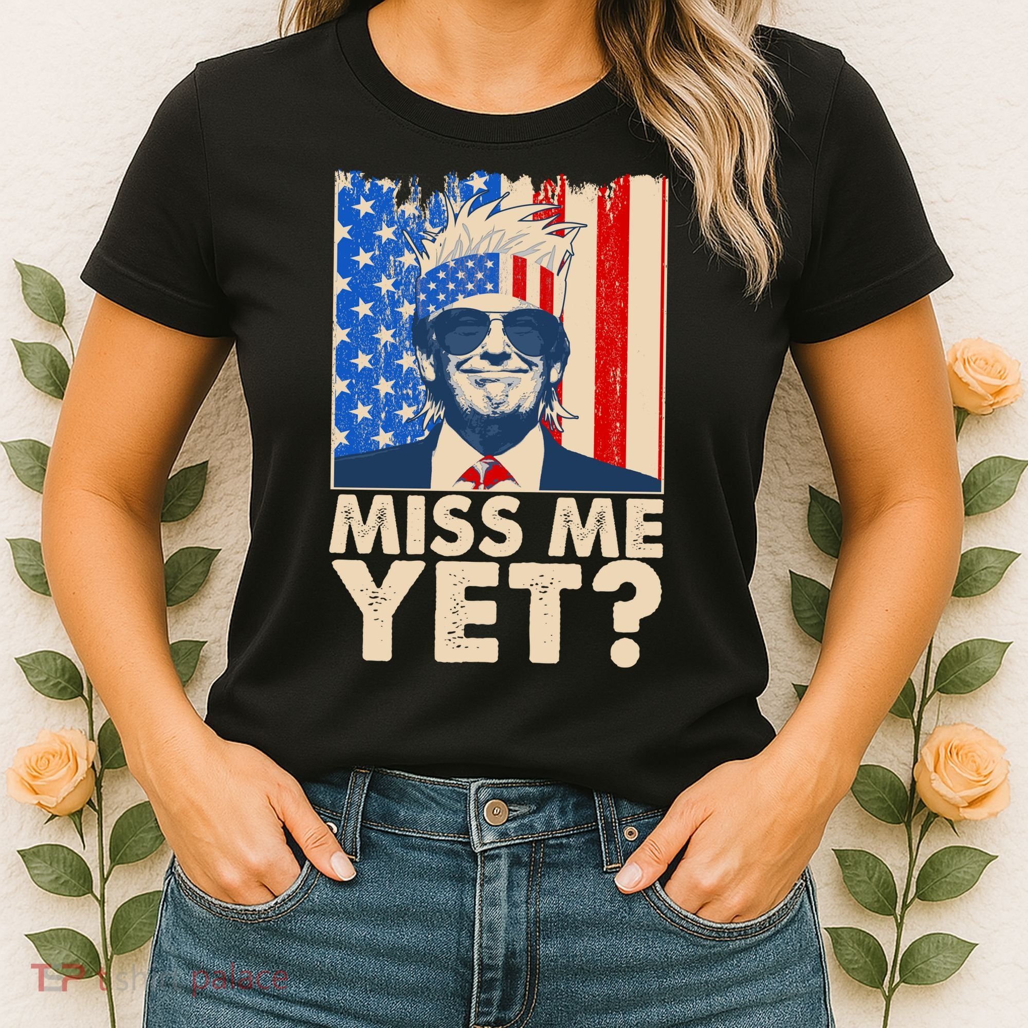 Pro Trump Miss Me Yet! Women's T-Shirt