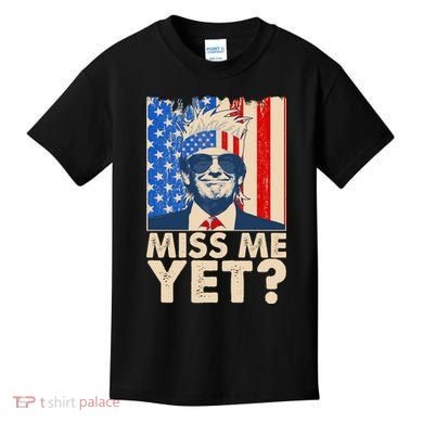 Pro Trump Miss Me Yet! Kids T-Shirt
