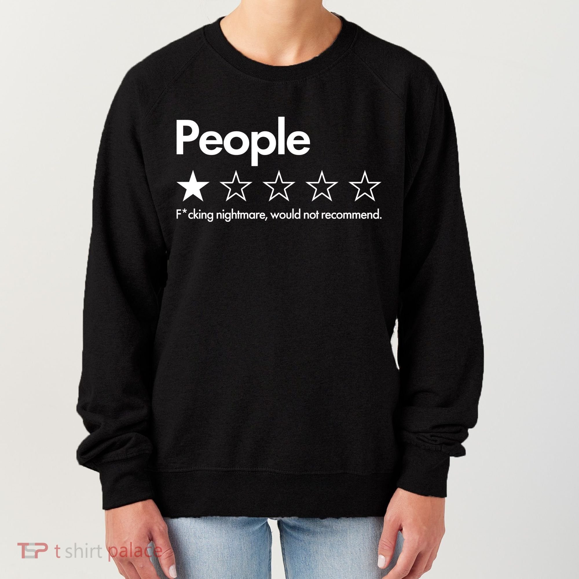 People Rated One Star Fcking Nightmare Would Not Recommend Women's Sweatshirt