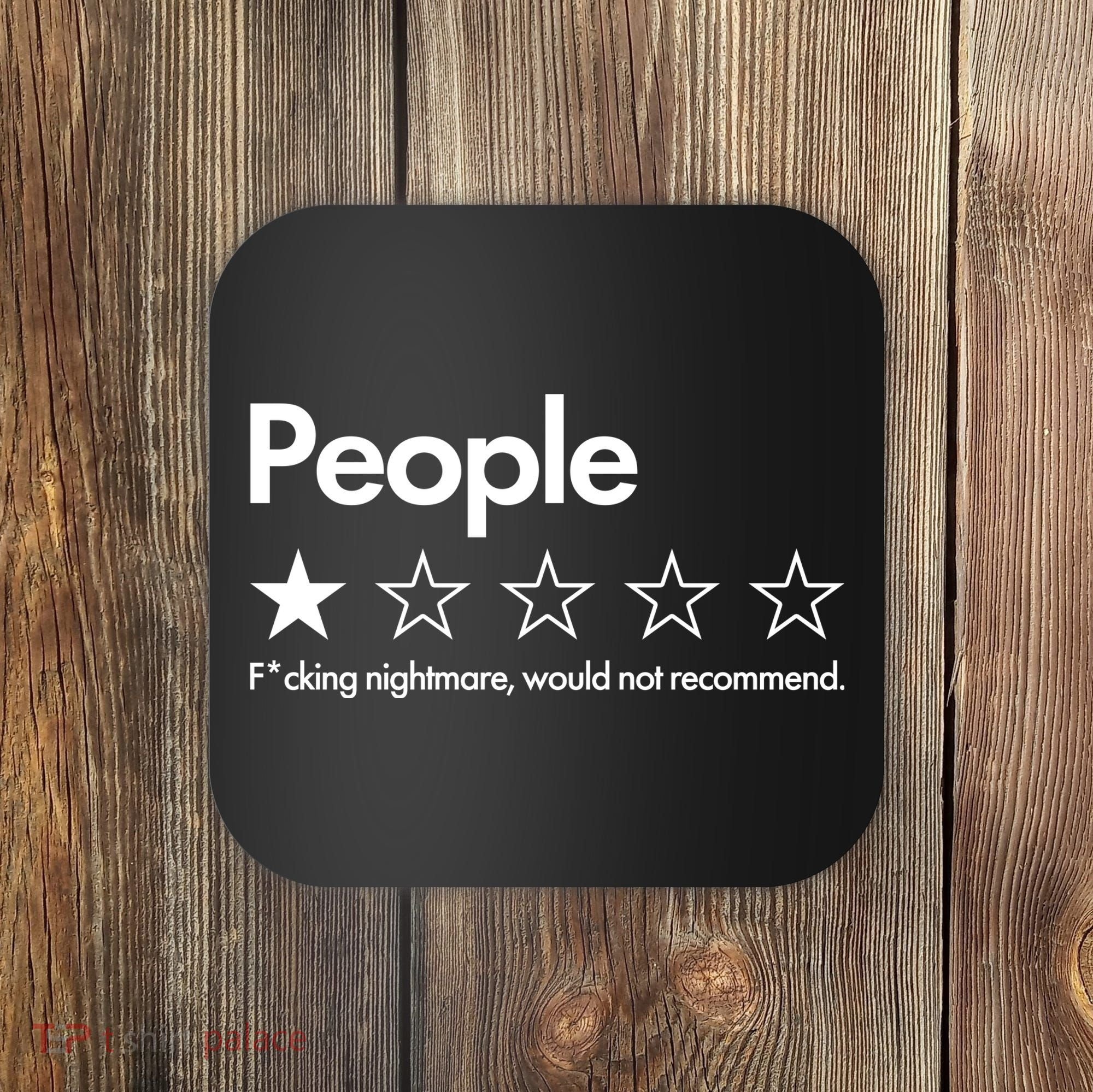 People Rated One Star Fcking Nightmare Would Not Recommend Coaster