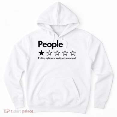 People Rated One Star Fcking Nightmare Would Not Recommend Hoodie