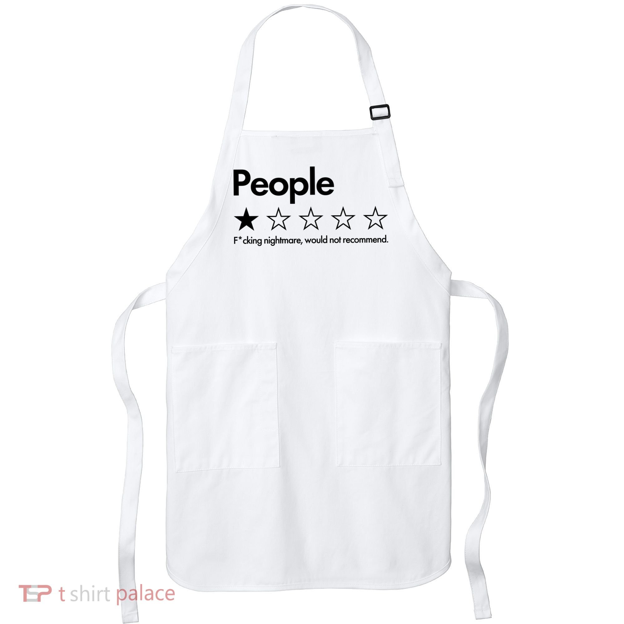 People Rated One Star Fcking Nightmare Would Not Recommend Apron