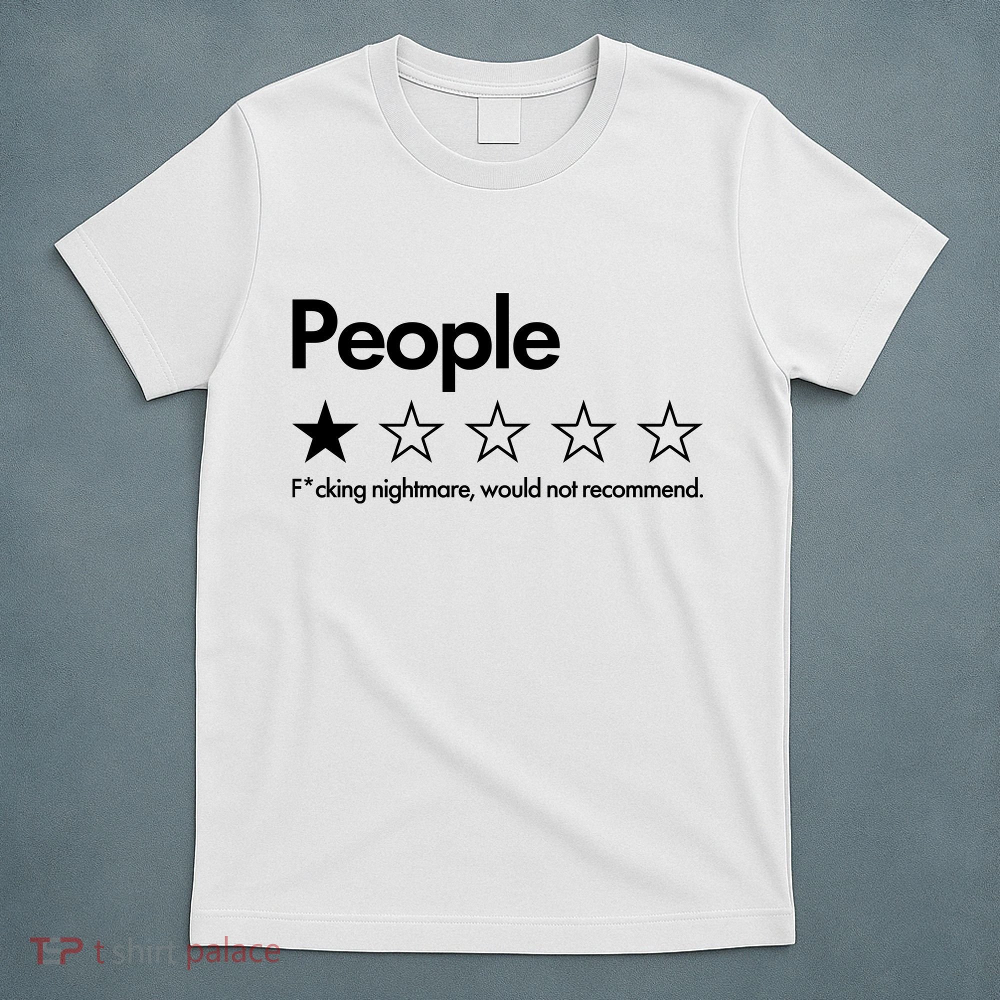 People Rated One Star Fcking Nightmare Would Not Recommend T-Shirt