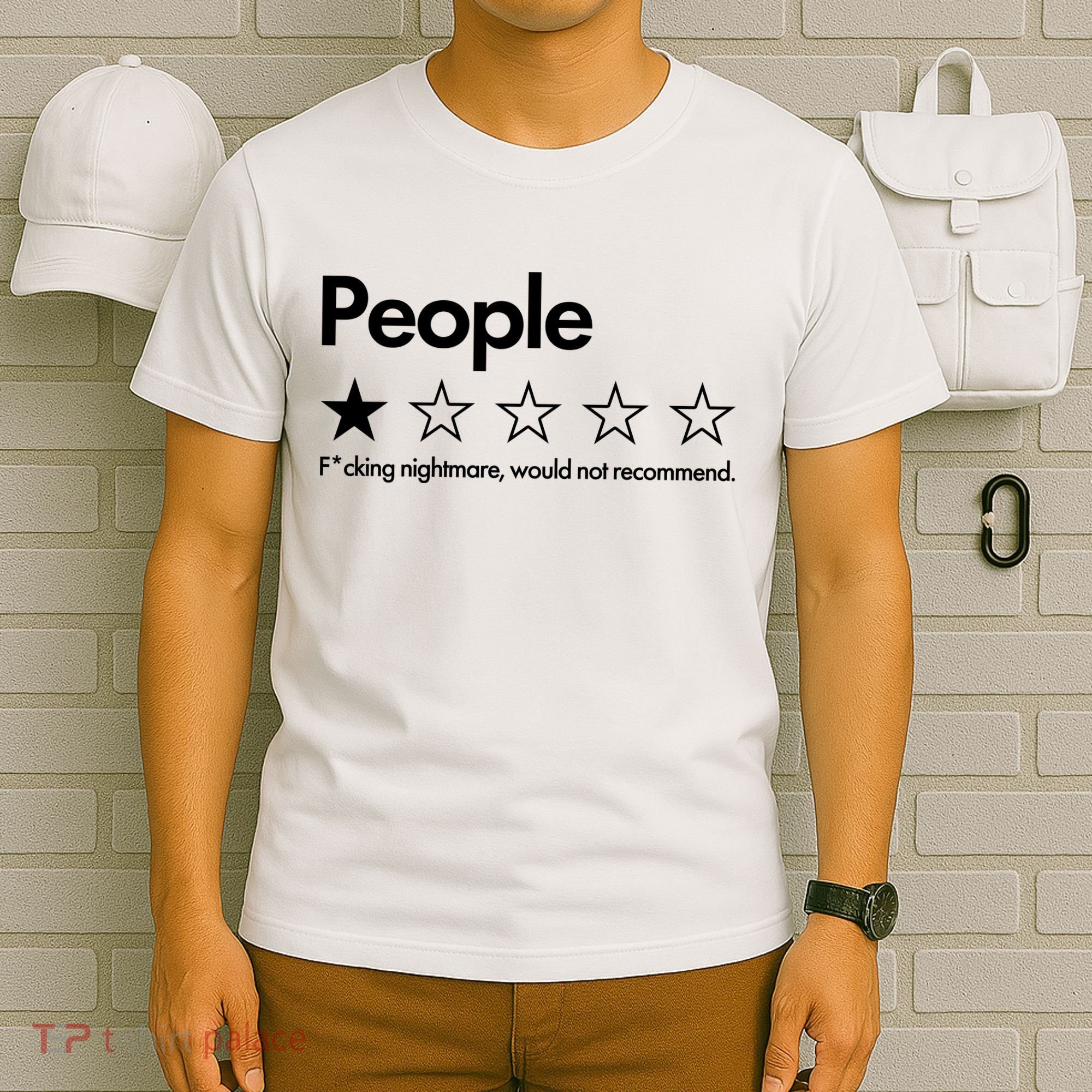 People Rated One Star Fcking Nightmare Would Not Recommend T-Shirt