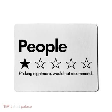 People Rated One Star Fcking Nightmare Would Not Recommend Mousepad