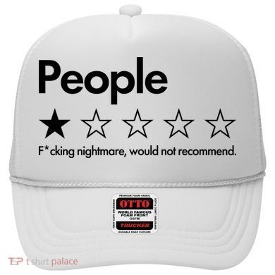 People Rated One Star Fcking Nightmare Would Not Recommend Hat