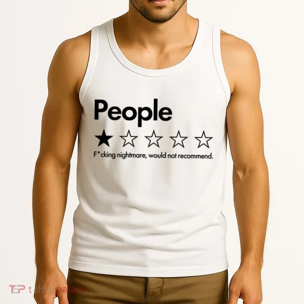 People Rated One Star Fcking Nightmare Would Not Recommend Tank Top