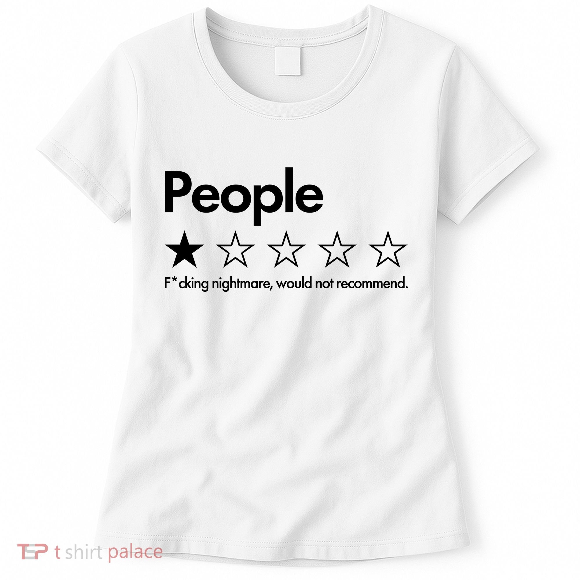 People Rated One Star Fcking Nightmare Would Not Recommend Women's T-Shirt