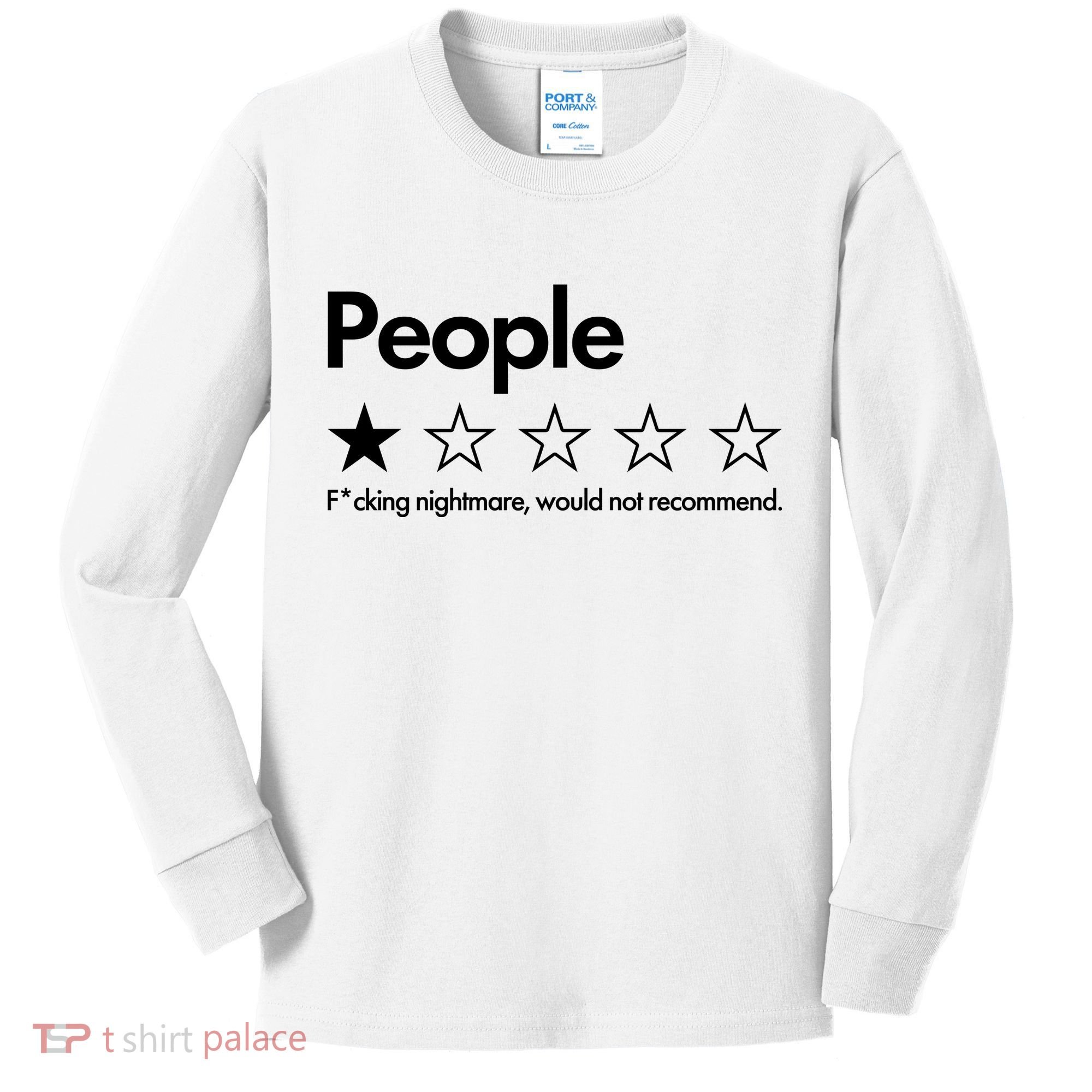 People Rated One Star Fcking Nightmare Would Not Recommend Kids Long Sleeve Shirt