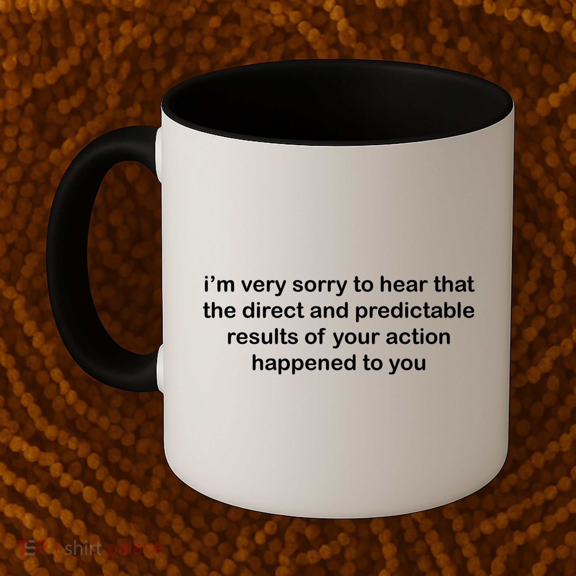 Predictable Results Of Your Actions Funny Jokes Sarcastic Coffee Mug