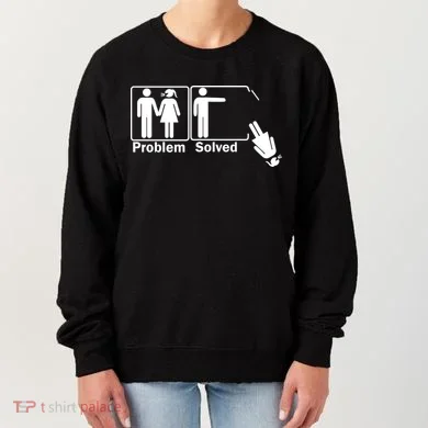 Problem Solved Women's Sweatshirt