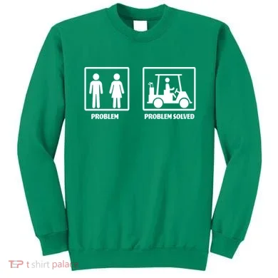 Problem Solved Golf Wife Funny Sweatshirt