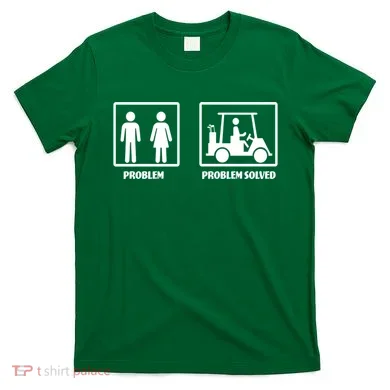 Problem Solved Golf Wife Funny T-Shirt