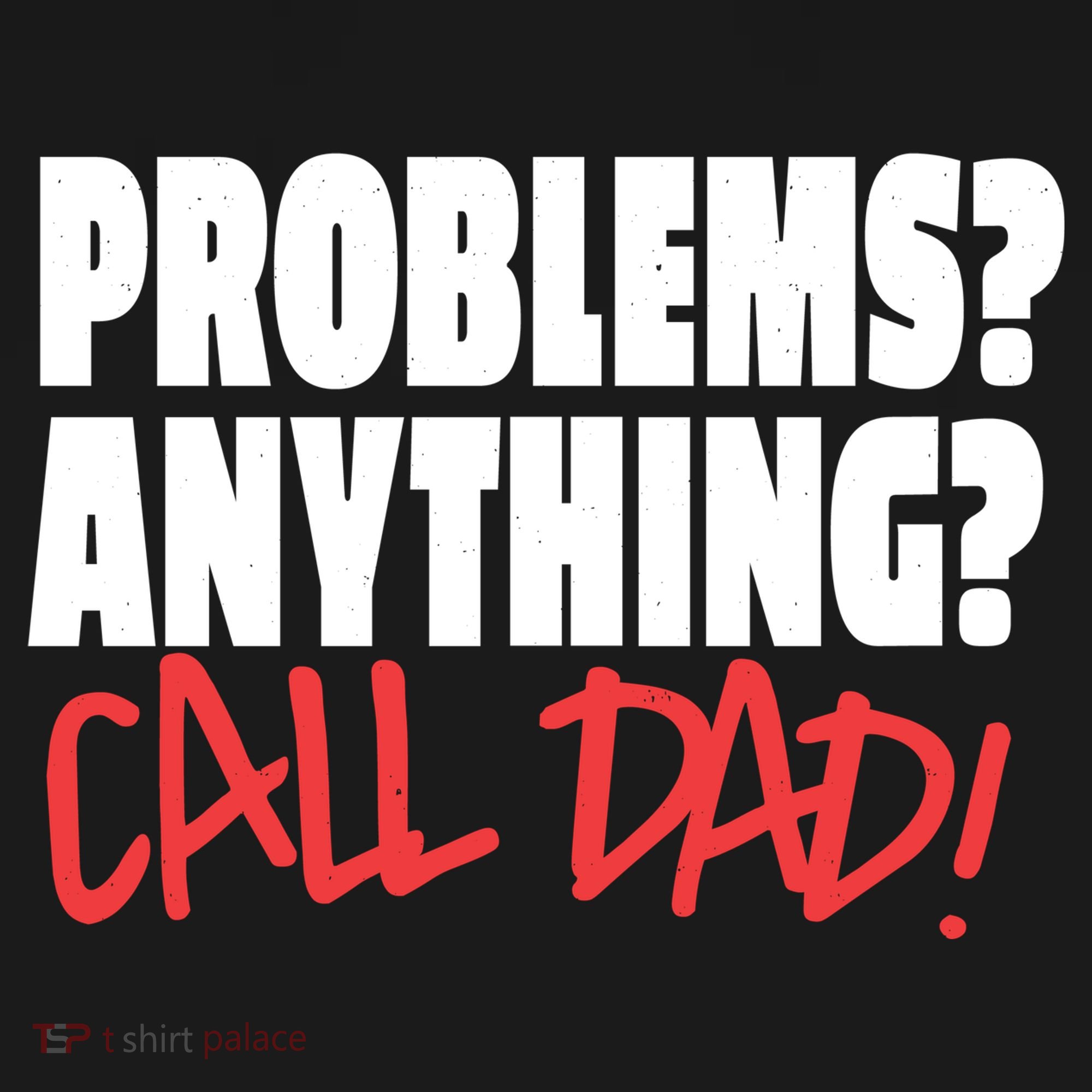 Problems Anything Call Dad Hoodie