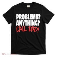 Problems Anything Call Dad T-Shirt thumb 0