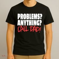 Problems Anything Call Dad T-Shirt thumb 3