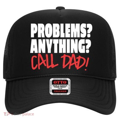 Problems Anything Call Dad Hat