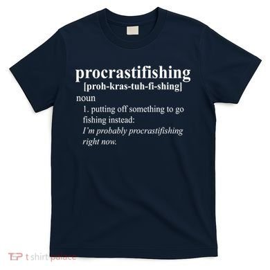 Procrastifishing Definition T-Shirt