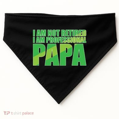 Professional Papa Im Not Retired USA-Made Doggie Bandana