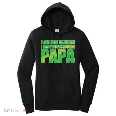 Professional Papa Im Not Retired Women's Hoodie