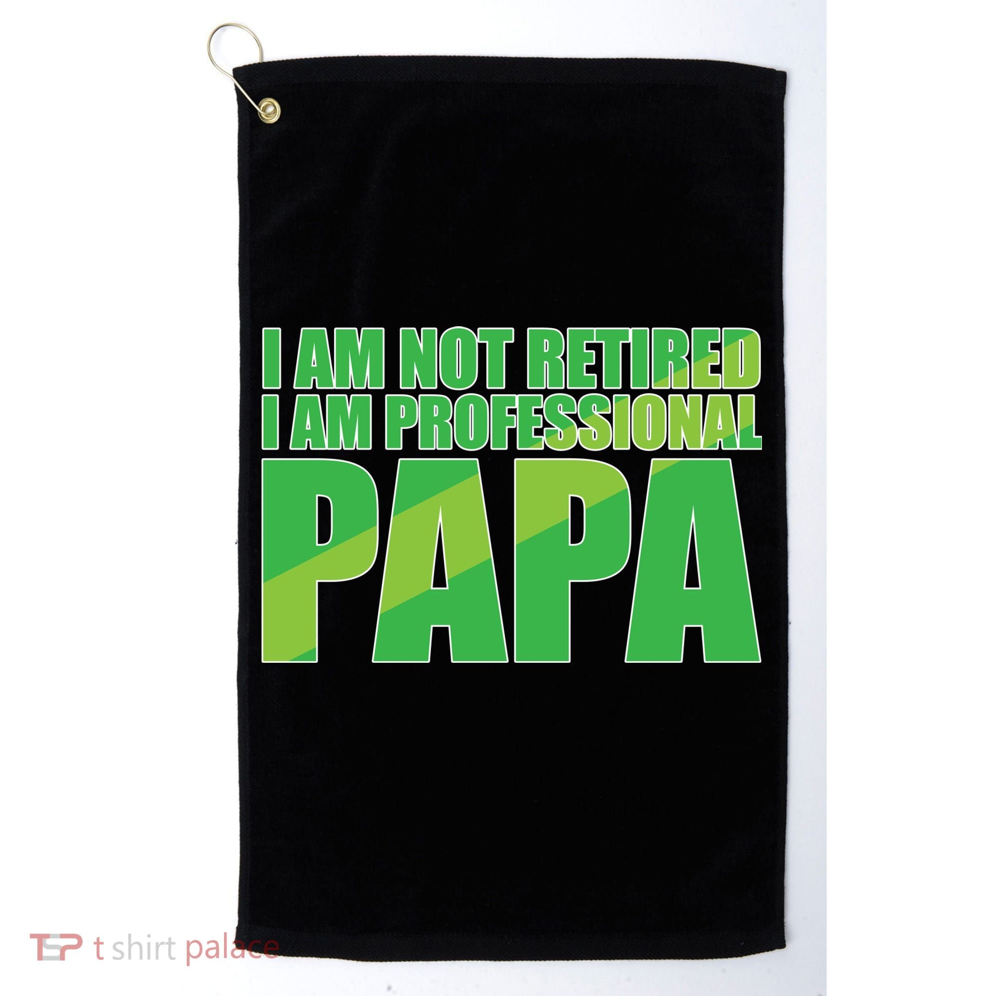 Professional Papa Im Not Retired Golf Towel