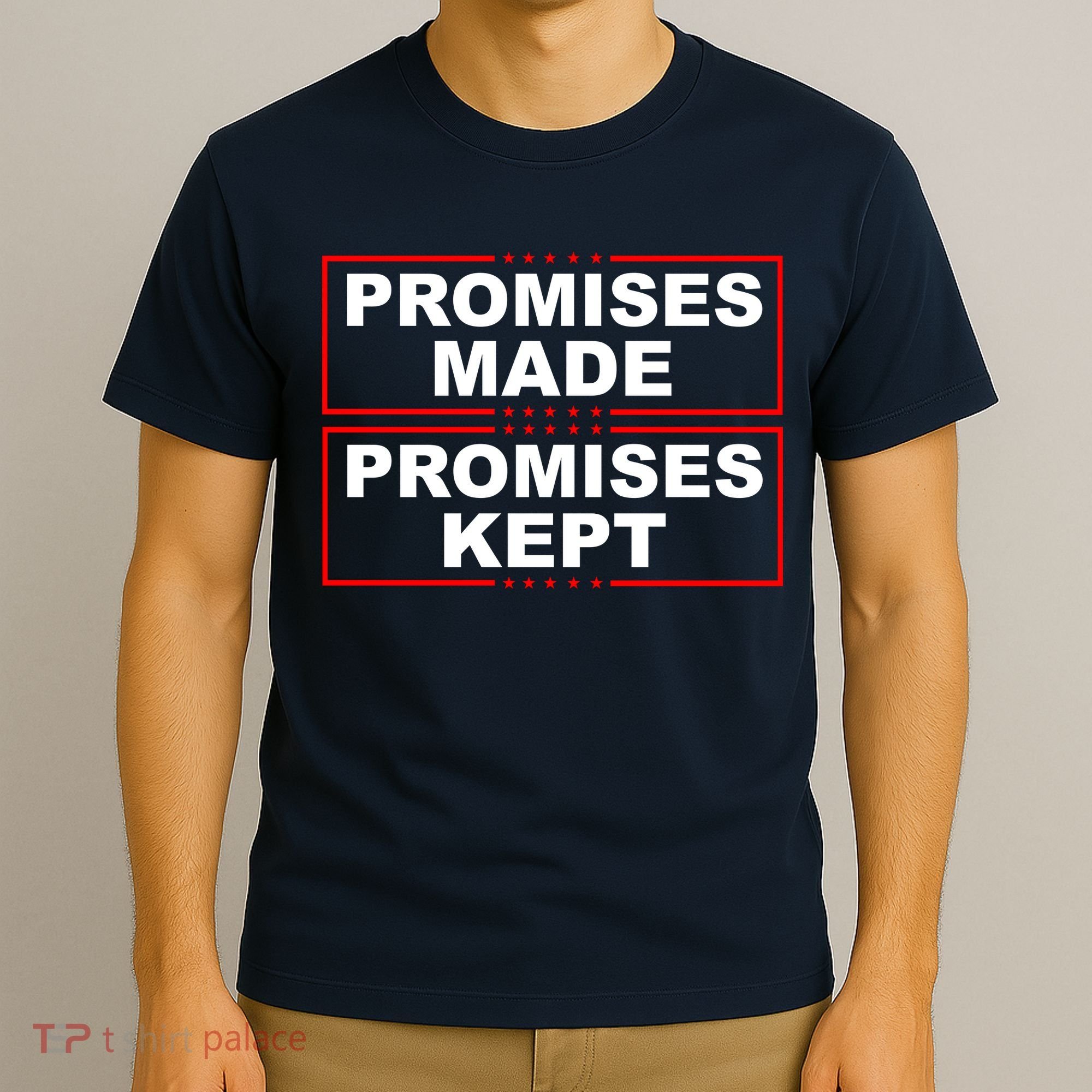 Promises Made Promises Kept Donald Trump T-Shirt