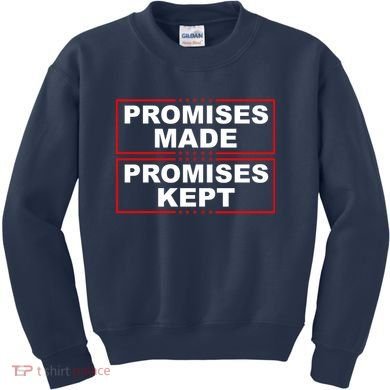 Promises Made Promises Kept Donald Trump Kids Sweatshirt