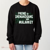 Prone To Shenanigans And Malarkey Women's Sweatshirt thumb 0