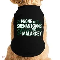 Prone To Shenanigans And Malarkey Doggie Tank thumb 0