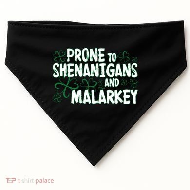 Prone To Shenanigans And Malarkey USA-Made Doggie Bandana
