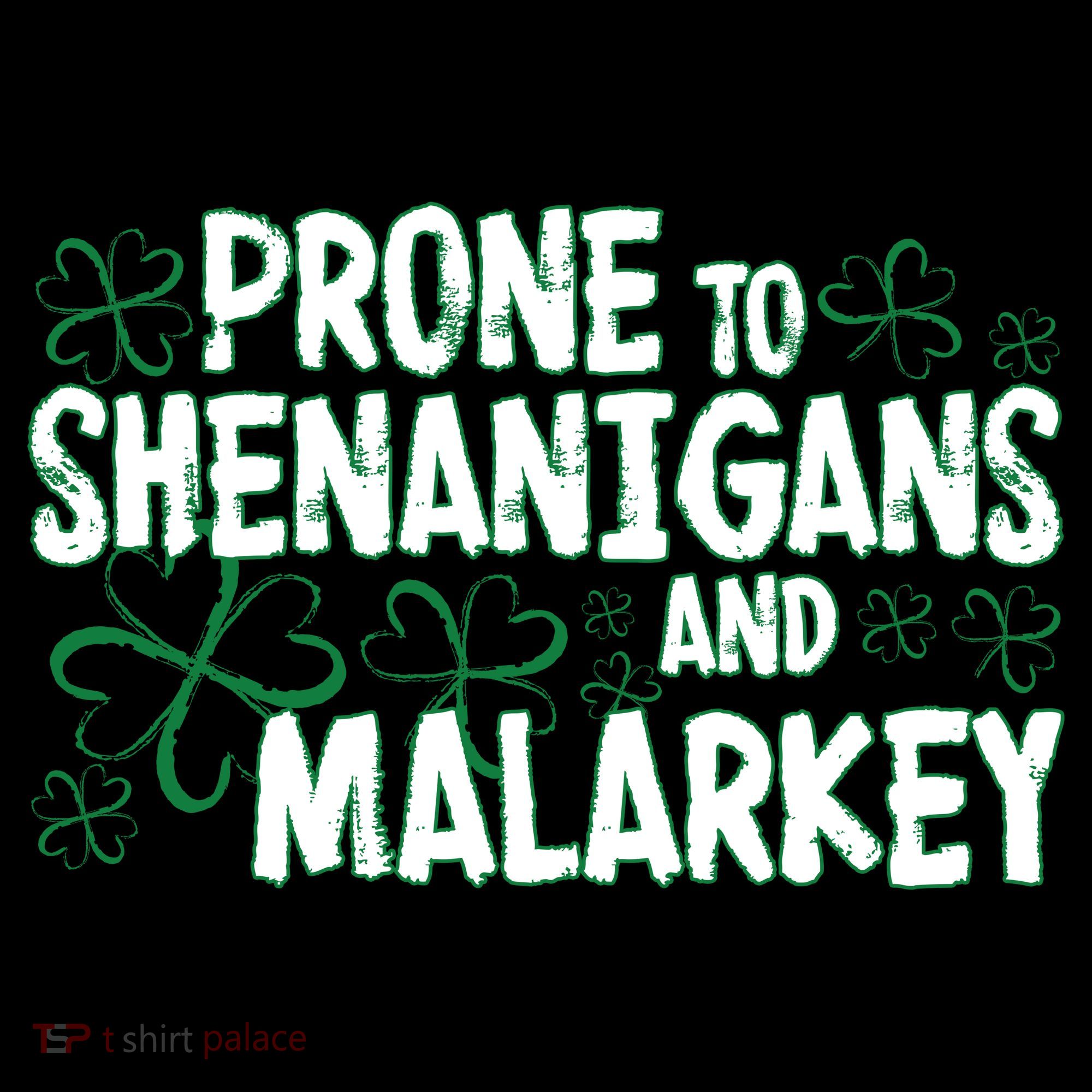 Prone To Shenanigans And Malarkey Long Sleeve Shirt