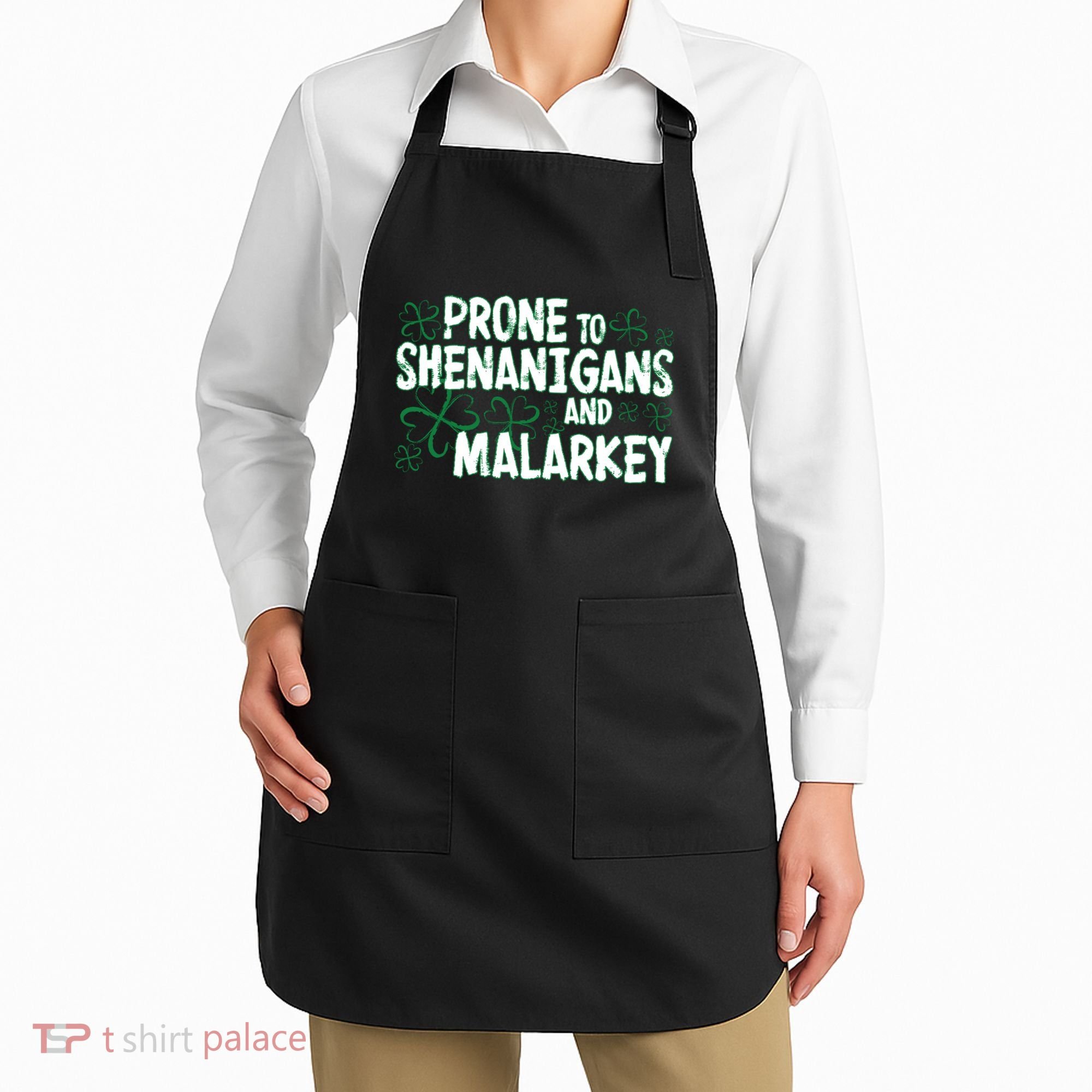 Prone To Shenanigans And Malarkey Apron