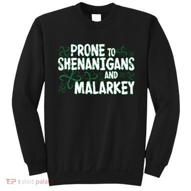 Prone To Shenanigans And Malarkey Sweatshirt