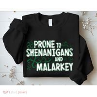 Prone To Shenanigans And Malarkey Sweatshirt thumb 2