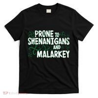 Prone To Shenanigans And Malarkey T-Shirt thumb 0