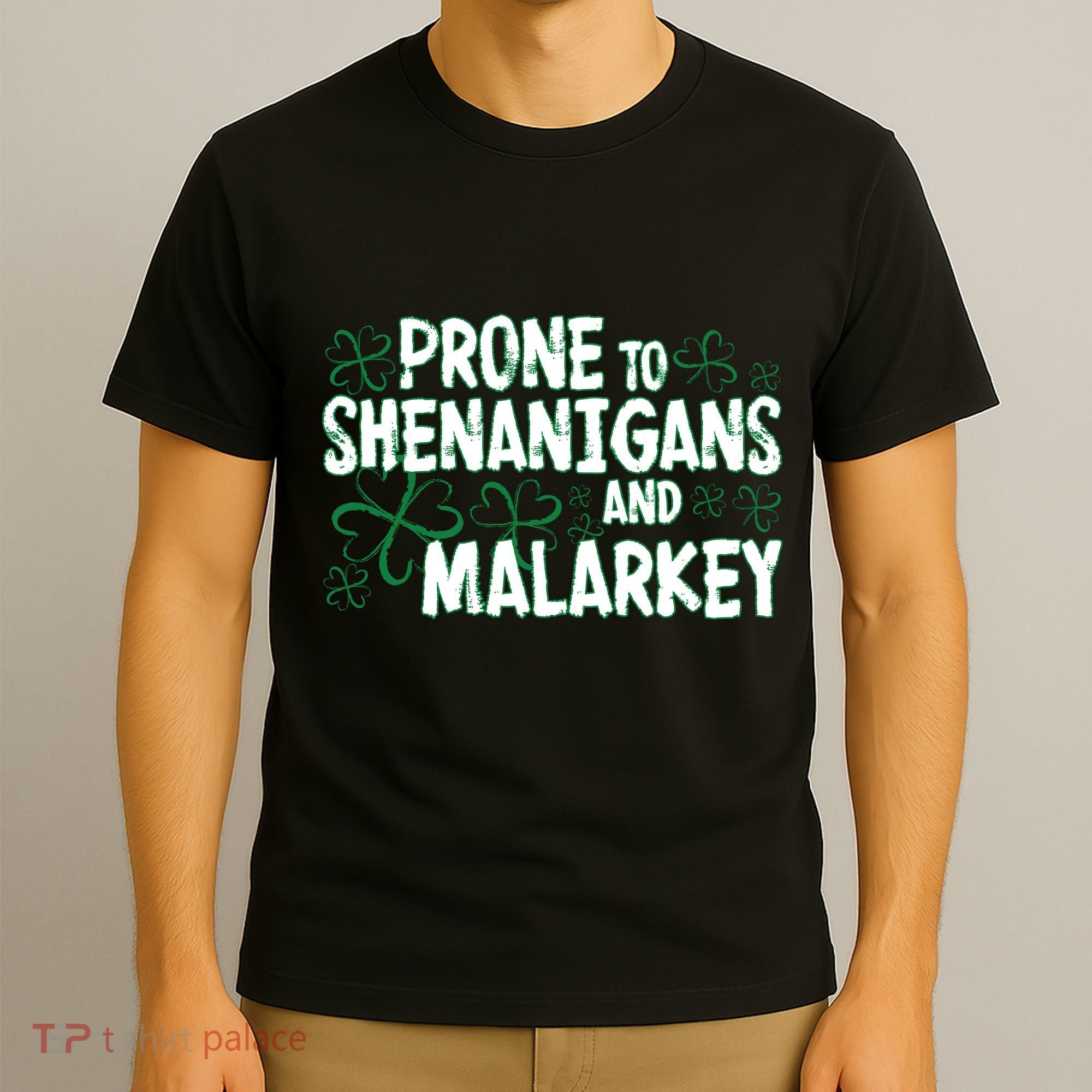 Prone To Shenanigans And Malarkey T-Shirt