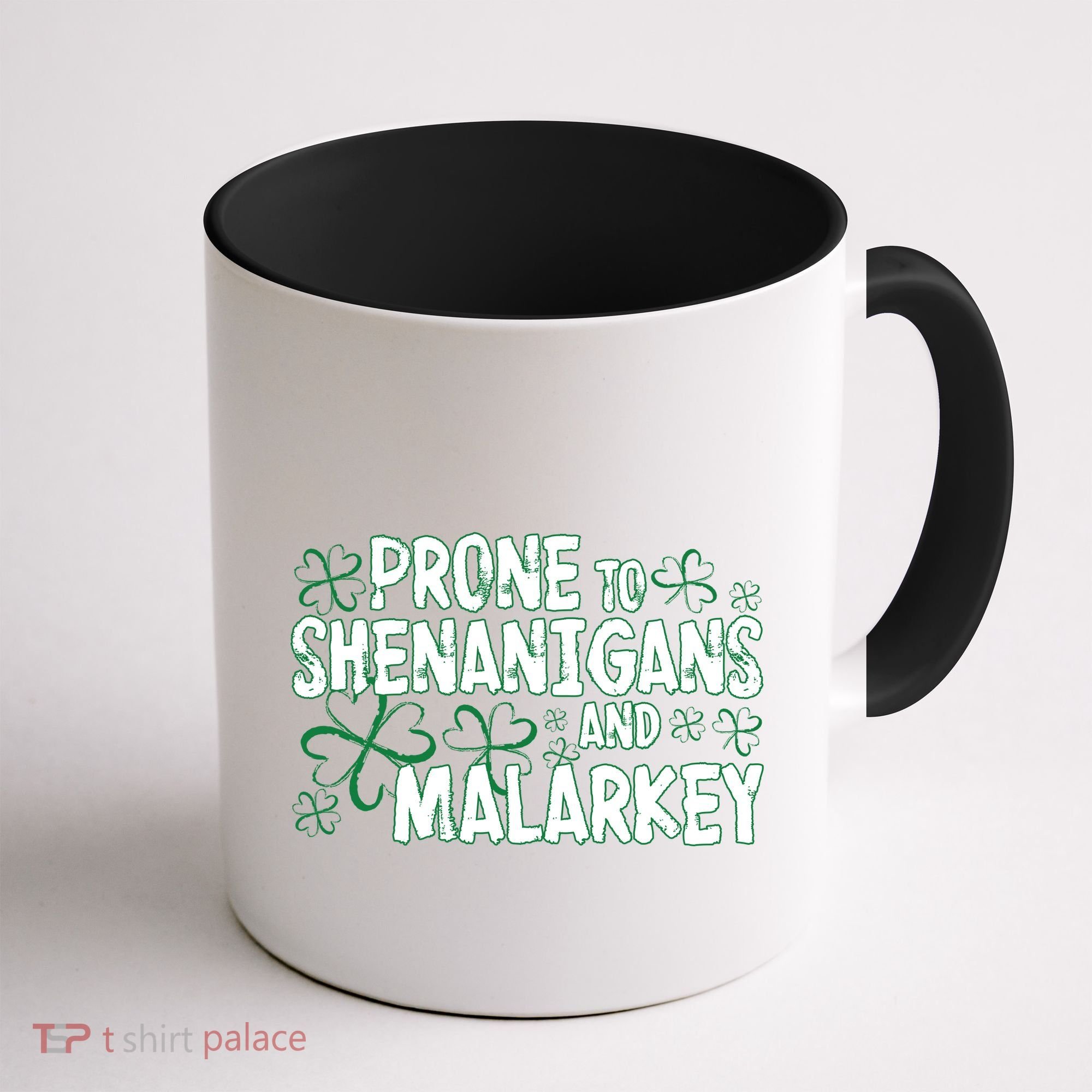 Prone To Shenanigans And Malarkey Coffee Mug