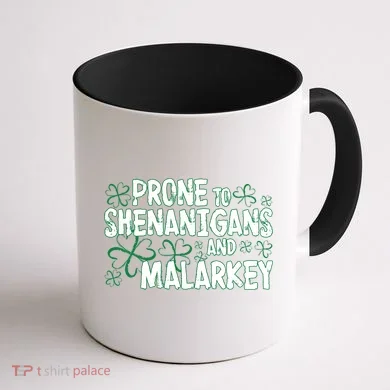 Prone To Shenanigans And Malarkey Coffee Mug back