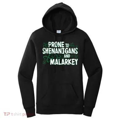 Prone To Shenanigans And Malarkey Women's Hoodie