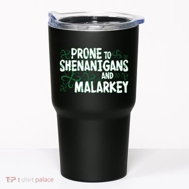 Prone To Shenanigans And Malarkey Tumbler