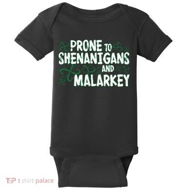 Prone To Shenanigans And Malarkey Baby Bodysuit