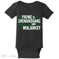 Prone To Shenanigans And Malarkey Baby Bodysuit thumb 0