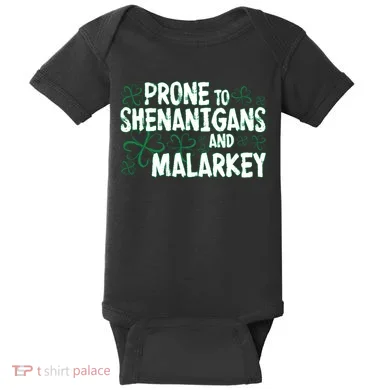 Prone To Shenanigans And Malarkey Baby Bodysuit
