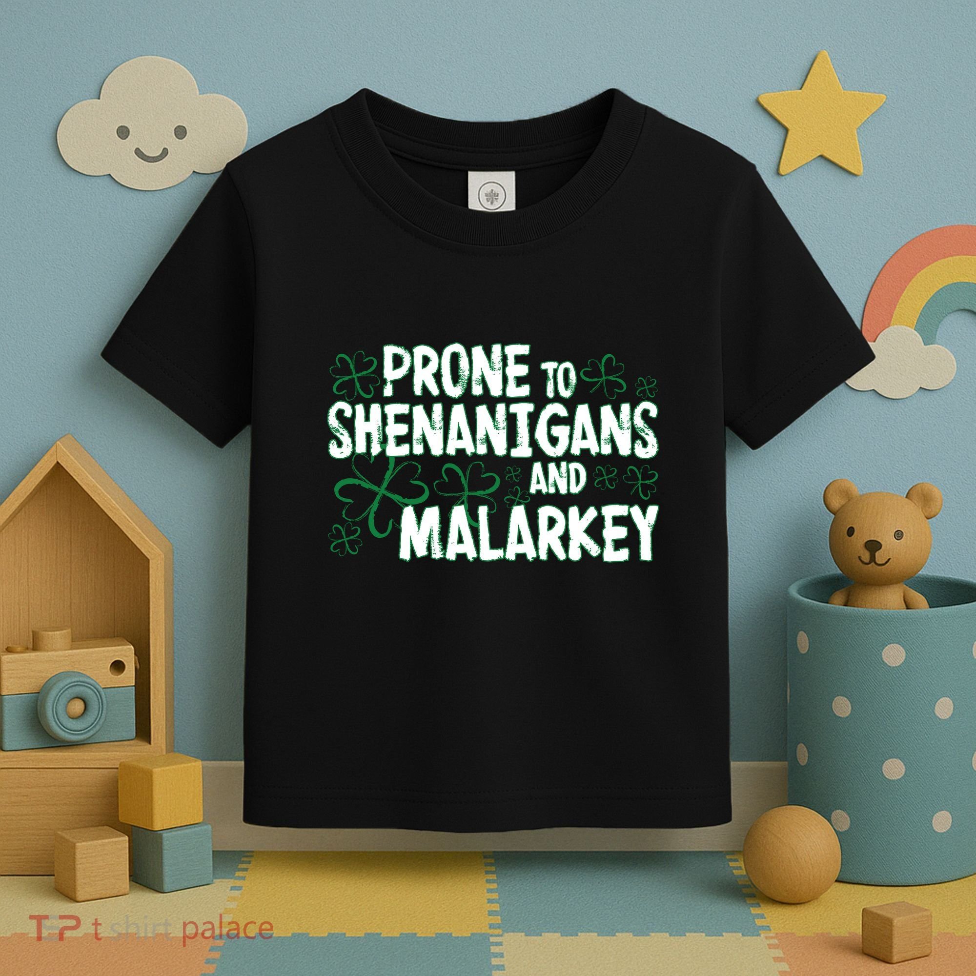 Prone To Shenanigans And Malarkey Toddler T-Shirt