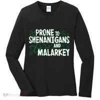 Prone To Shenanigans And Malarkey Women's Long Sleeve Shirt thumb 0