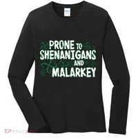 Prone To Shenanigans And Malarkey Women's Long Sleeve Shirt thumb 0