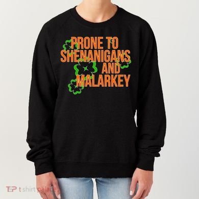 Prone to Shenanigans and Malarkey St Patty's Day Women's Sweatshirt