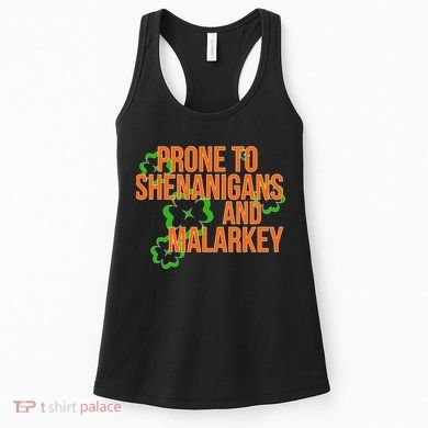 Prone to Shenanigans and Malarkey St Patty's Day Women's Tank Top