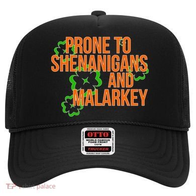 Prone to Shenanigans and Malarkey St Patty's Day Hat